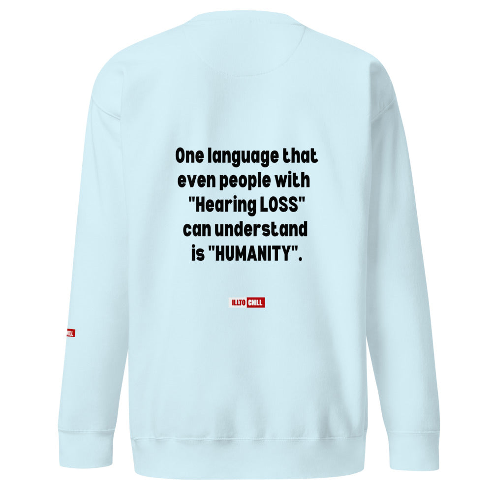 Hard of Hearing Unisex Premium Sweatshirt for HOH Adults and Allies | ILLTOCHILL