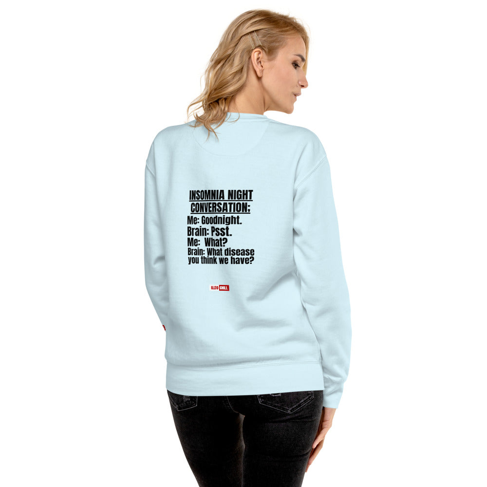 Insomnia Built Different: Unisex Premium Sweatshirt for the Night-Proud Community | ILLTOCHILL