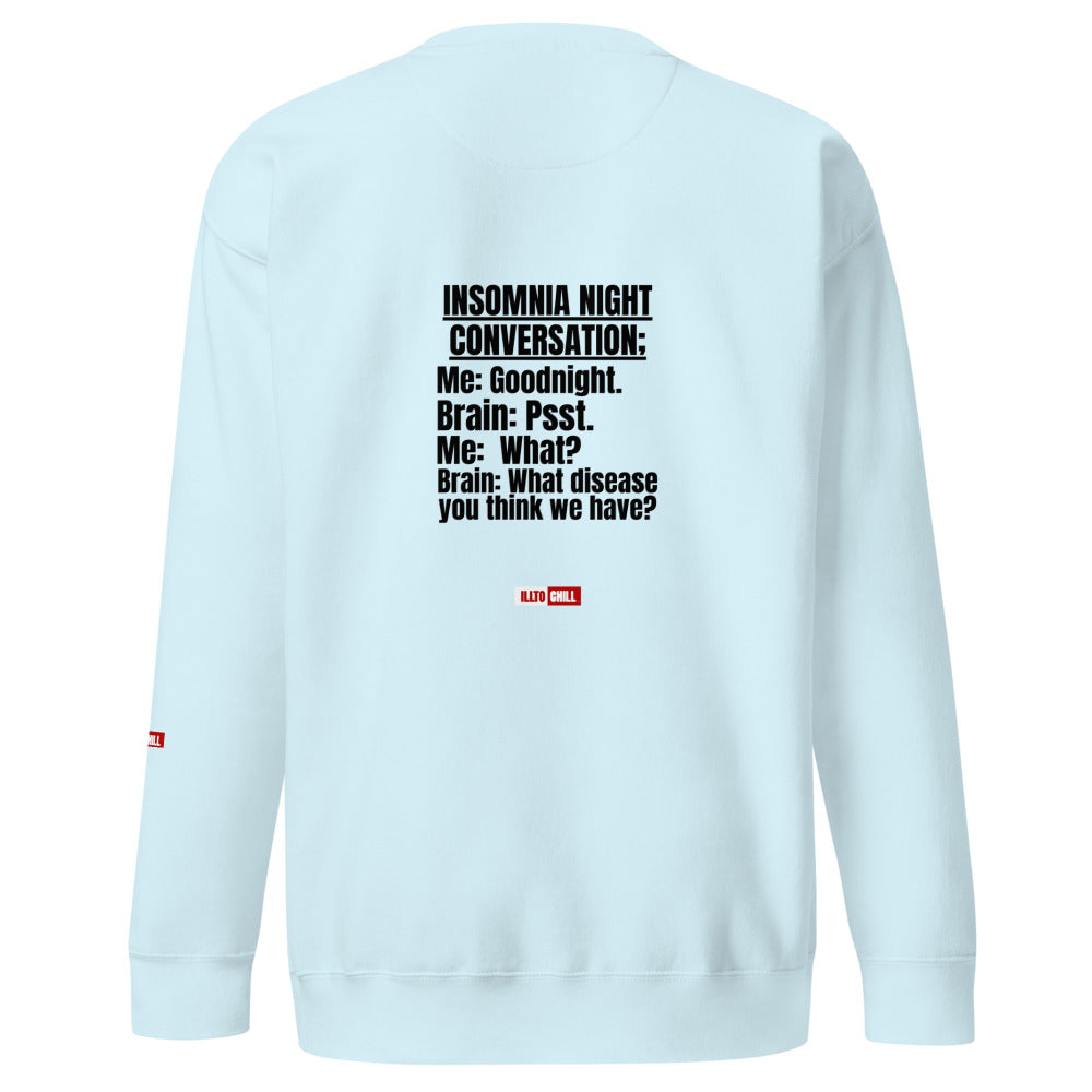 Insomnia Built Different: Unisex Premium Sweatshirt for the Night-Proud Community | ILLTOCHILL