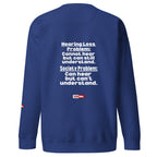For the Hard of Hearing Community Unisex Premium Sweatshirt for HOH Adults | ILLTOCHILL