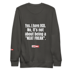 OCD Still Here: Unisex Premium Sweatshirt for Every Intrusive Thinker | ILLTOCHILL