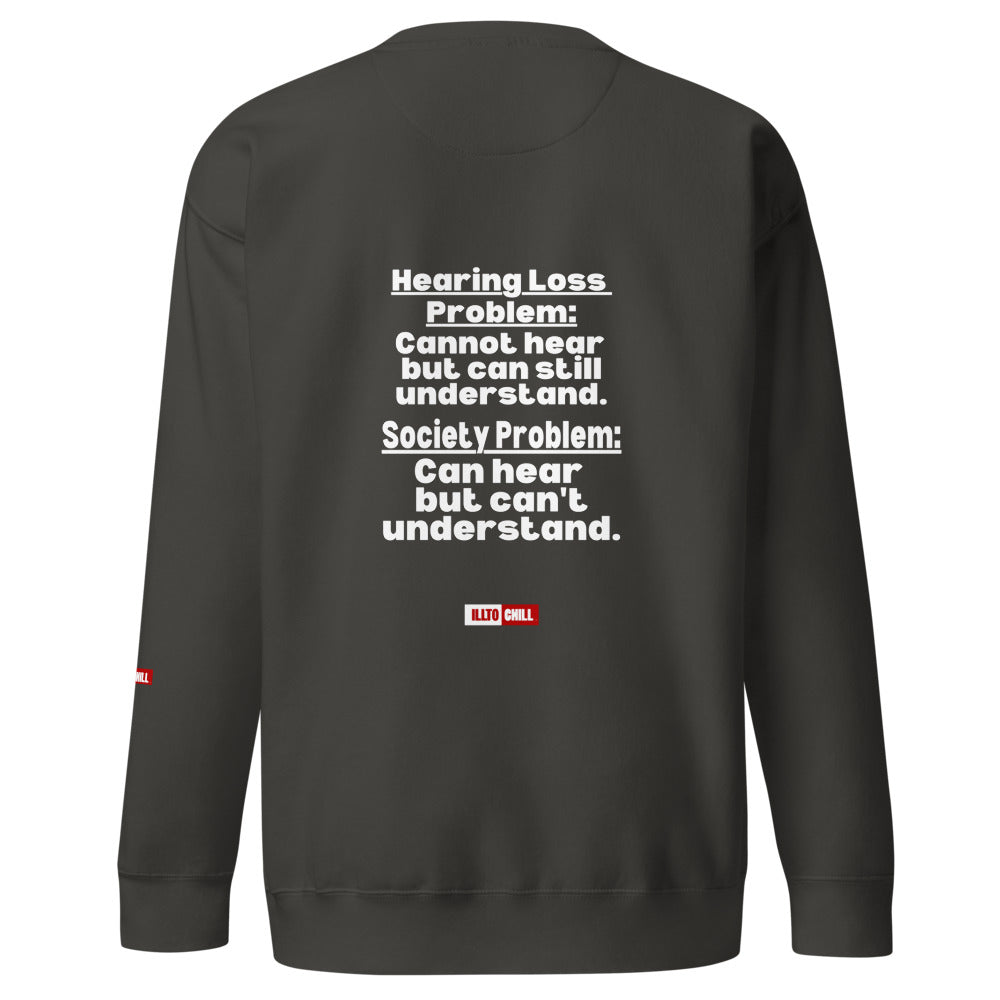 For the Hard of Hearing Community Unisex Premium Sweatshirt for HOH Adults | ILLTOCHILL