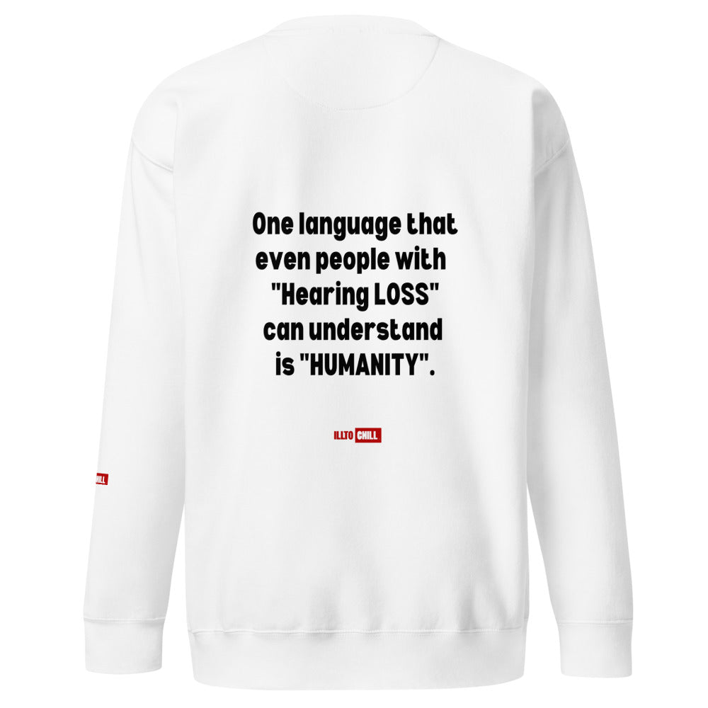 Hard of Hearing Unisex Premium Sweatshirt for HOH Adults and Allies | ILLTOCHILL