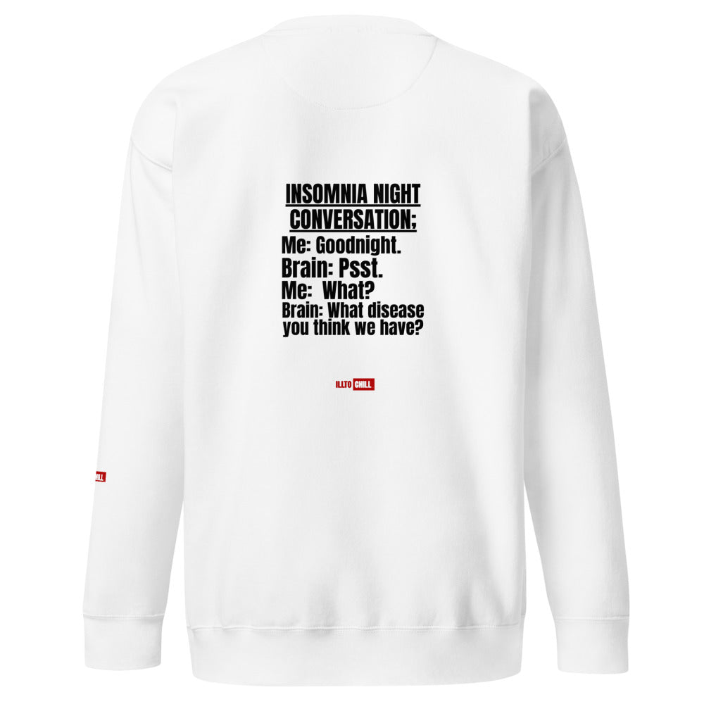 Insomnia Built Different: Unisex Premium Sweatshirt for the Night-Proud Community | ILLTOCHILL